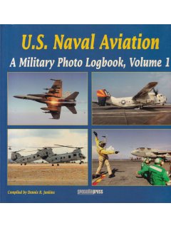 U.S. Naval Aviation - A Military Photo Logbook, Volume 1