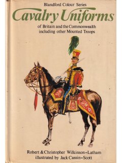 Cavalry Uniforms of Britain and the Commonwealth including other Mounted Troops