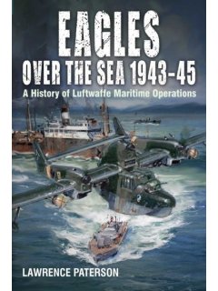 Eagles Over The Sea 1943-45
