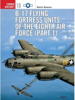 B-17 Flying Fortress Units of the Eighth Air Force (Part 1)