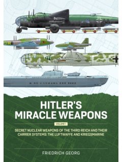 Hitler's Miracle Weapons - Volume 1