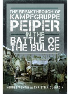 The Breakthrough of Kampfgruppe Peiper in the Battle of the Bulge